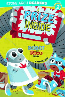 A Prize Inside: A Robot and Rico Story PRIZE INSIDE （Robot and Rico） 