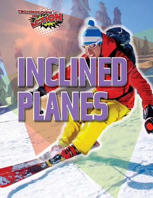 Inclined Planes INCLINED PLANES （Technology in Action） 