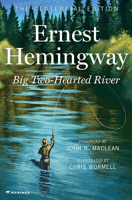 Big Two-Hearted River: The Centennial Edition BIG 2-HEARTED RIVER 