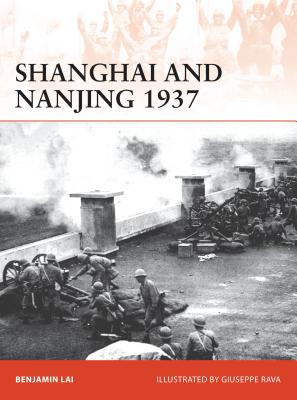Shanghai and Nanjing 1937: Massacre on the Yangtze CAMPAIGN #309 SHANGHAI & NANJI （Campaign） [ Benjamin Lai ]