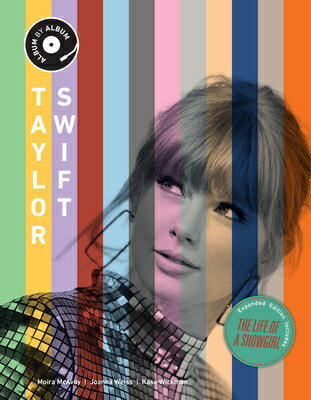 Taylor Swift: Album by Album TAYLOR SWIFT （Album by Album） [ Kase Wickman ]