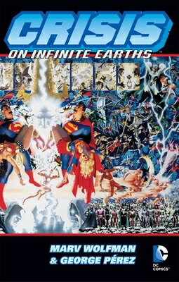 Crisis on Infinite Earths CRISIS ON INFINITE EARTHS （Crisis on Infinite Earths） [ Marv Wolfman ]