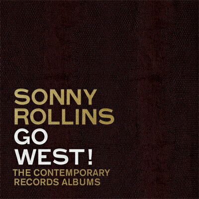 【輸入盤】Go West！: The Contemporary Records Albums (3CD) [ Sonny Rollins ]