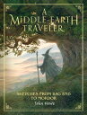 A Middle-Earth Traveler: Sketches from Bag End to Mordor MIDDLE-EARTH TRAVELER John Howe