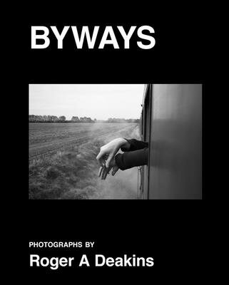 ROGER A DEAKINS:BYWAYS(H)