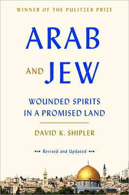Arab and Jew: Wounded Spirits in a Promised Land ARAB & JEW 