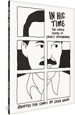 In His Time: The Early Stories of Ernest Hemingway IN HIS TIME [ Jason Novak ]