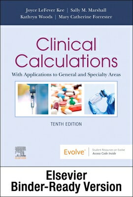 Clinical Calculations - Binder Ready: With Applications to General and Specialty Areas CLINICAL ..