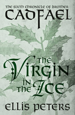 The Virgin in the Ice VIRGIN IN THE ICE （Chronicles of Brother Cadfael） 