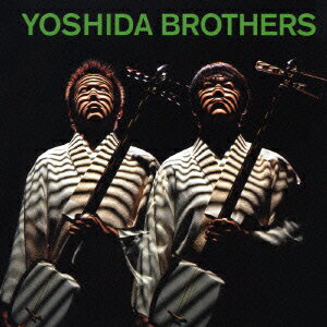 YOSHIDA BROTHERS [ 吉田兄弟 ]