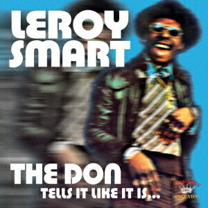 THE DON TELLS IT LIKE IT IS [ LEROY SMART ]