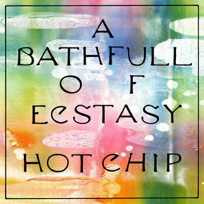 【輸入盤】A Bath Full Of Ecstasy [ Hot Chip ]