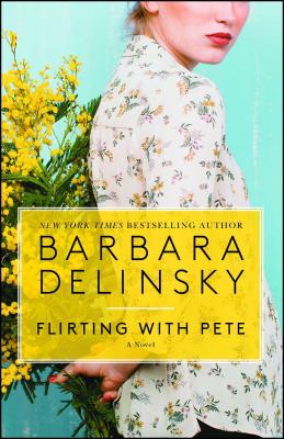 Flirting with Pete FLIRTING W/PETE [ Barbara Delinsky ]