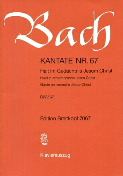 【輸入楽譜】バッハ, Johann Sebastian: カンタータ 第67番「イエス・キリストを記憶にとどめよ」