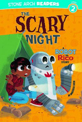 The Scary Night: A Robot and Rico Story SCARY NIGHT （Robot and Rico） 