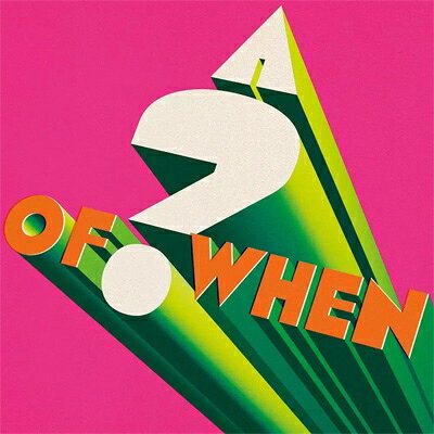 【輸入盤】A ? Of When