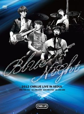 2012 CNBLUE LIVE IN SEOUL ： BLUE NIGHT（2DVD） CNBLUE