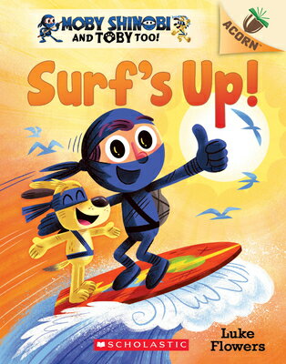 Surf's Up!: An Acorn Book (Moby Shinobi and Toby, Too! #1): Volume 1