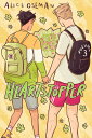 Heartstopper 3: A Graphic Novel: Volume 3 HEARTSTOPPER 3 A GRAPHIC NOVE （Heartstopper） Alice Oseman