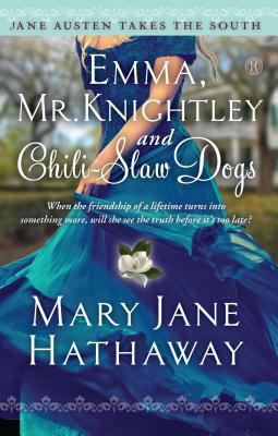 Emma, Mr. Knightley and Chili-Slaw Dogs EMMA MR KNIGHTLEY & CHILI SLAW （Jane Austen Takes the South） 