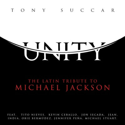 【輸入盤】Unity: Latin Tribute To Michael Jackson [ Tony Succar ]