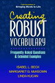 Picking up where where the seminal text "Bringing Words to Life" left off, this complementary volume presents additional tools, tips, and detailed explanations of such questions as which words to teach, when and how to teach them, and how to adapt instruction for English language learners.