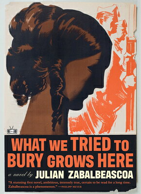 What We Tried to Bury Grows Here WHAT WE TRIED TO BURY GROWS HE 
