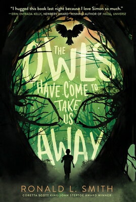 The Owls Have Come to Take Us Away OWLS HAVE COME TO TAKE US AWAY [ Ronald L. Smith ]