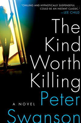 The Kind Worth Killing KIND WORTH KILLING [ Peter Swanson ]