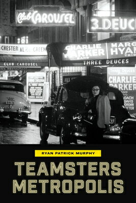 Teamsters Metropolis TEAMSTERS METROPOLIS [ Ryan Patrick Murphy ]