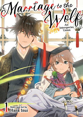 Marriage to the Wolf: An Interspecies Union Vol. 1 MARRIAGE TO THE WOLF AN INTERS 