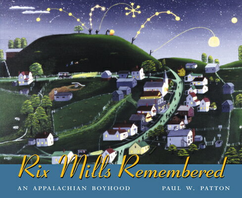 Rix Mills Remembered: The Folk Artistry of Paul W. Patton RIX MILLS REMEMBERED [ Patton ]
