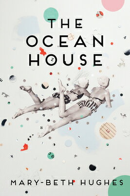 The Ocean House: Stories OCEAN HOUSE [ Mary-Beth Hughes ]