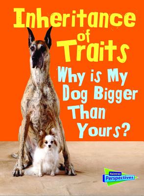 Inheritance of Traits: Why Is My Dog Bigger Than Your Dog? INHERITANCE OF TRAITS （Show Me Science） [ Jen Green ]