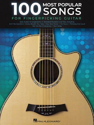 100 Most Popular Songs for Fingerpicking Guitar: Solo Guitar Arrangements in Standard Notation and T 100 MOST POPULAR SONGS FOR FIN 