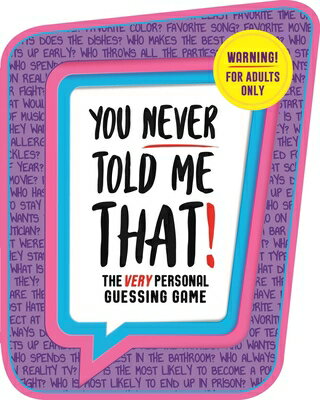 You Never Told Me That!: The Very Personal Guessing Game YOU NEVER TOLD ME THAT 