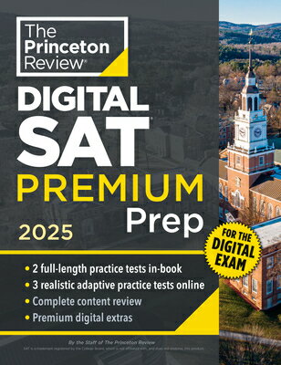 Princeton Review Digital SAT Premium Prep, 2025: 5 Full-Length Practice Tests (2 in Book + 3 Adaptiv