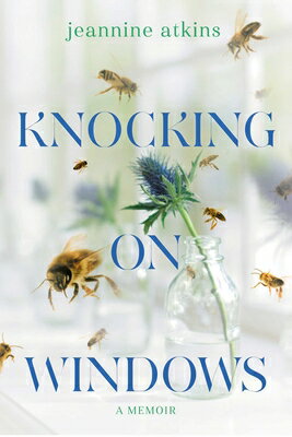 Knocking on Windows: A Memoir KNOCKING ON WINDOWS [ Jeannine Atkins ]