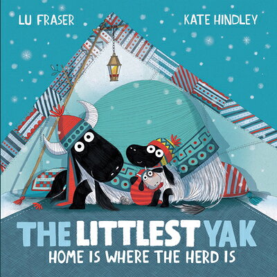 The Littlest Yak: Home Is Where the Herd Is LITTLEST YAK HOME IS WHERE THE （The Littlest Yak） [ Lu Fraser ]