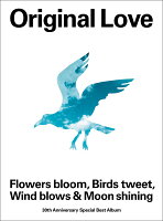 Flowers bloom, Birds tweet, Wind blows & Moon shining (完全生産限定盤 4CD＋Blu-ray＋ブックレット)