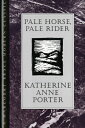 Pale Horse, Pale Rider PALE HORSE PALE RIDER （HBJ Modern Classic） Katherine Anne Porter