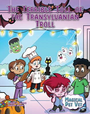 The Terrible Toll of the Transylvanian Troll TERRIBLE TOLL OF THE TRANSYLVA （Magical Pet Vet） [ Jason M. Burns ]