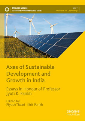 Axes of Sustainable Development and Growth in India: Essays in Honour of Professor Jyoti K. Parikh AXES OF SUSTAINABLE DEVELOPMEN （Sustainable Development Goals） 