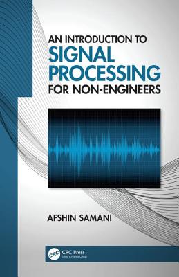 An Introduction to Signal Processing for Non-Engineers INTRO TO SIGNAL PROCESSING FOR 
