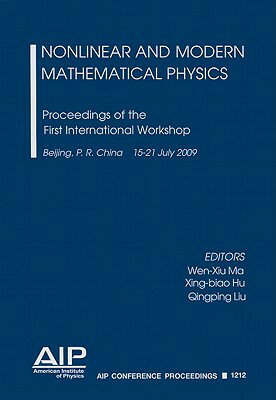 Nonlinear and Modern Mathematical Physics: Proceedings of the First International Workshop, Beijing, NONLINEAR & MODERN MATHEMATICA （AIP Conference Proceedings (Numbered)） [ Wen Xiu Ma ]