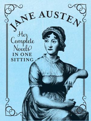Jane Austen: The Complete Novels in One Sitting JANE AUSTEN （Miniature Editions） [ Jennifer Kasius ]