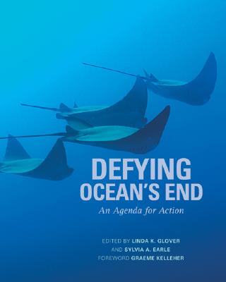 Defying Ocean's End: An Agenda for Action DEFYING OCEANS END [ Linda Glover ]