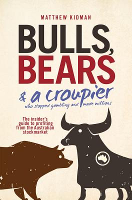 BULLS BEARS & A CROUPIER Matthew Kidman WRIGHTBOOKS2012 Paperback English ISBN：9780730377559 洋書 Business & SelfーCulture（ビジネス） Business & Economics