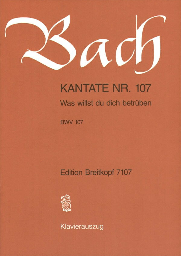 【輸入楽譜】バッハ, Johann Sebastian: カンタータ 第107番「汝何を悲しまんとするか」 BWV 107(独語)