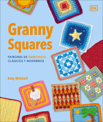 Ms de 100 Patrones de Ganchillo Clsicos Y Modernos (the Granny Square Book) SPA-MAS DE 100 PATRONES DE GAN 